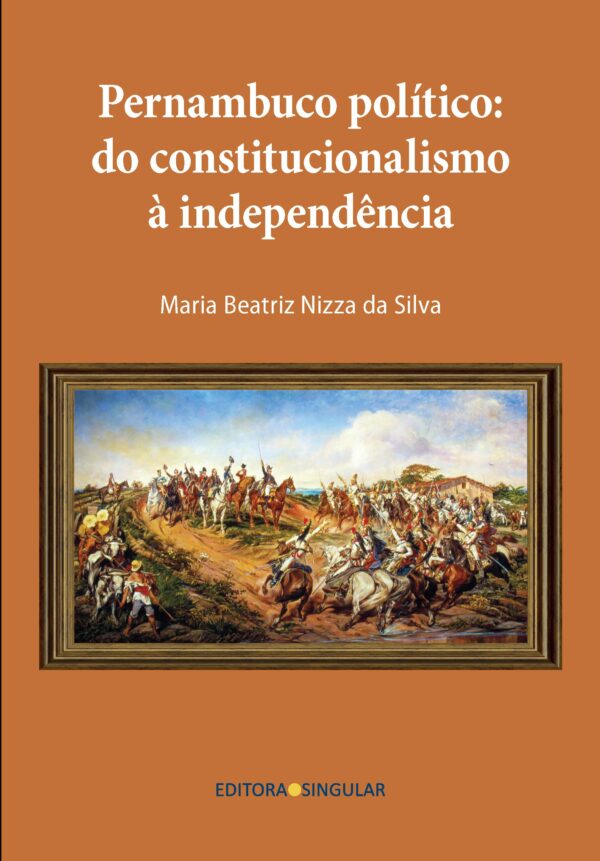 Pernambuco político: do constitucionalismo à independência