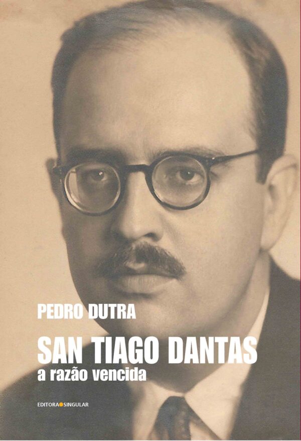 San Tiago Dantas - a razão vencida Volume I