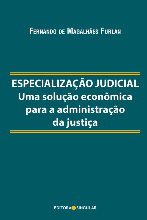 Especialização judicial - uma solução econômica para a administração da justiça