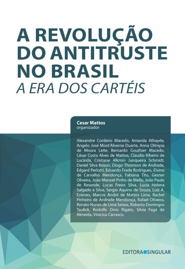 A revolução do antitruste no Brasil: a era dos cartéis